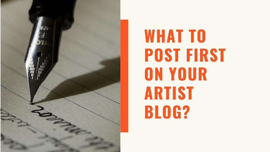 What to Post First on Your Artist Blog