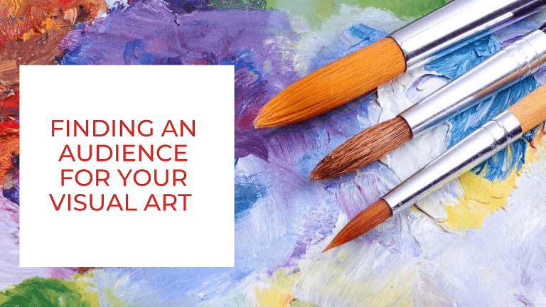 Join Me for “Finding an Audience for Your Visual Art”