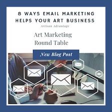Eight Reasons Email Marketing is Good for Your Art Business