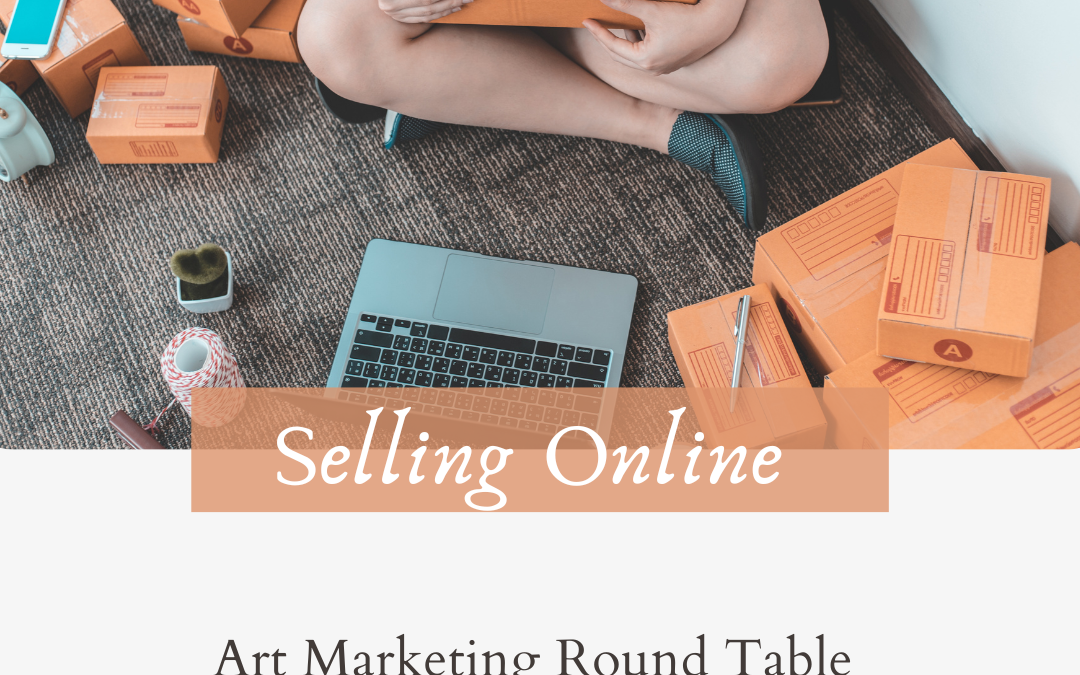Art Marketing Round Table:  Selling Art Online