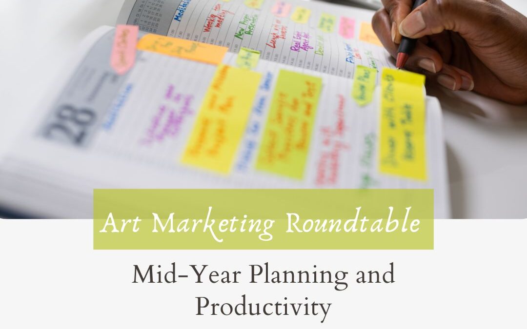 Art Marketing Round Table:  Do a Mid-Year Review of Your Art Business