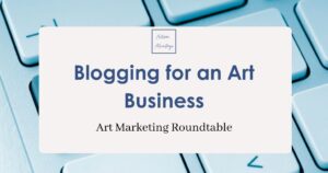 Learn how blogging can help sell your artwork