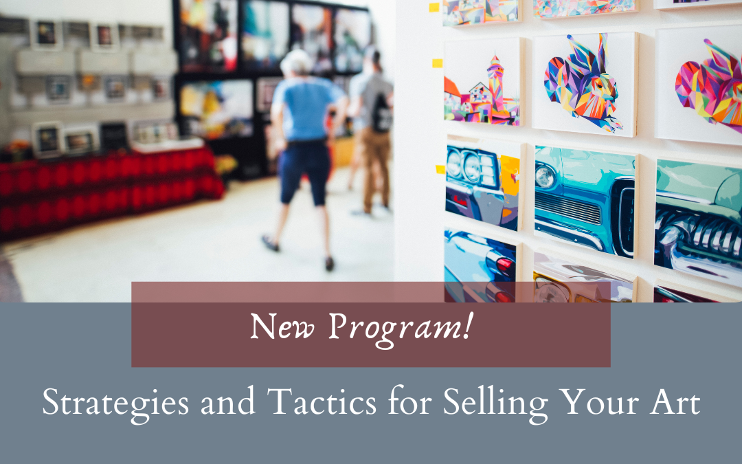 Strategies and Tactics for Selling Your Artwork